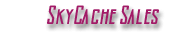 SkyCache Sales