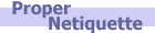 Proper Netiquette