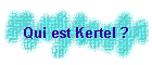 Qui est Kertel ?
