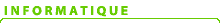 INFORMATIQUE