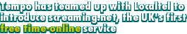 Tempo has teamed up with Localtel to introduce screaming.net, the UK's first free time-online service 